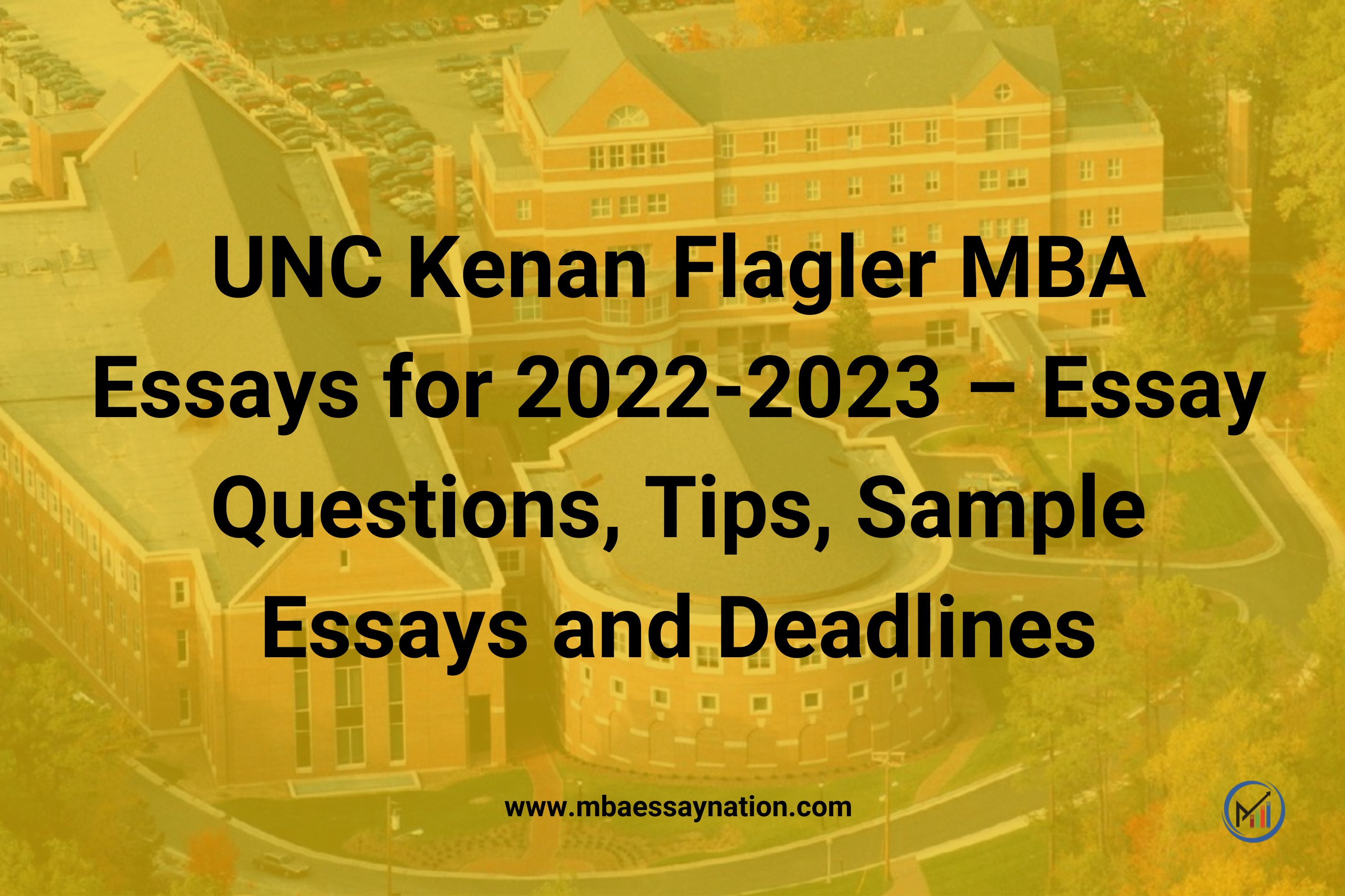Kenan Flagler MBA Essays for 2022-2023 – Essay Questions, Sample Essays, Tips, and Deadlines