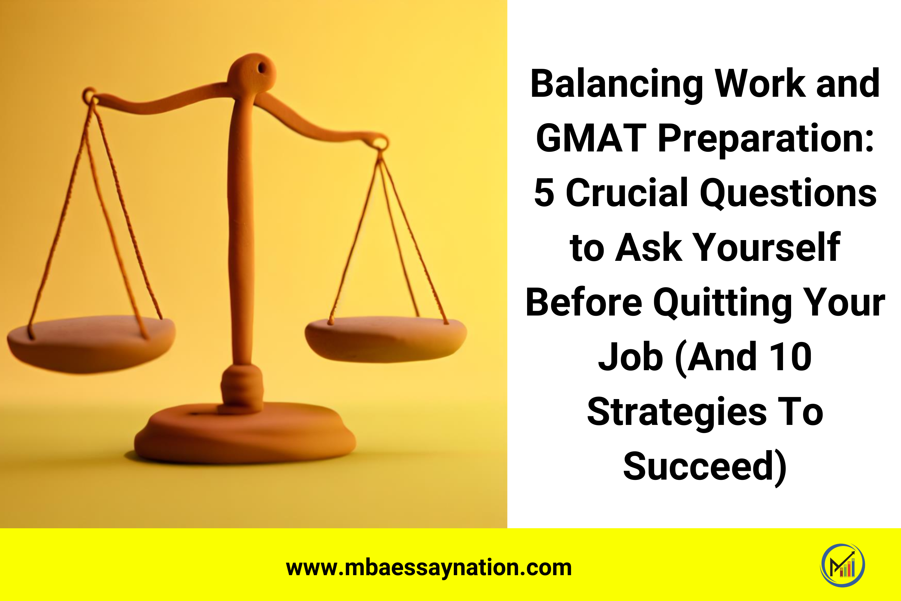 Balancing Work and GMAT Preparation 5 Crucial Questions to Ask Yourself Before Quitting Your Job