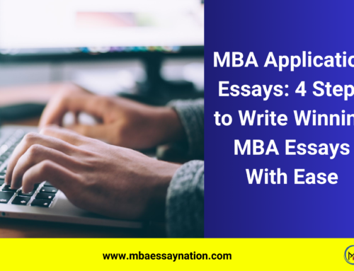 MBA Application Essay: 4 Steps to Write Winning MBA Essays With Ease
